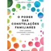 O Poder Das Constelações Familiares de Valeria Curzio