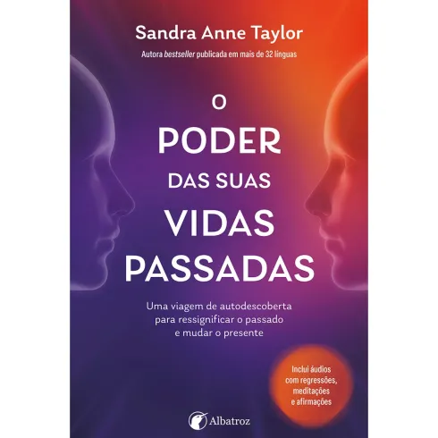 O Poder das Suas Vidas Passadas de Sandra Anne Taylor