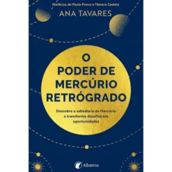 O Poder de Mercúrio Retrógrado de Ana Tavares