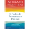 O Poder do Pensamento Positivo de Norman Vincent Peale