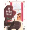 O Poço das Histórias: o Velho Piano de Mara Domingues