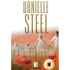 O Preço da Felicidade (Livro de Bolso) de Danielle Steel