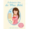 O Primeiro Ano do Meu Bebé de Maria Antónia Peças, Joana Camões e Vanessa Moita Leão