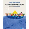 O Primeiro Barco de José Saramago