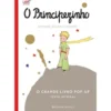 O Principezinho - o Grande Livro Pop Up de Antoine de Saint-Exupéry - Texto Integral