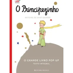 O Principezinho - o Grande Livro Pop Up de Antoine de Saint-Exupéry - Texto Integral