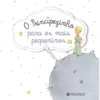O Principezinho para os Mais Pequeninos de Antoine de Saint-Exupéry