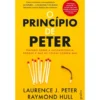 O Princípio De Peter de Laurence J. Peter,Raymond Hull