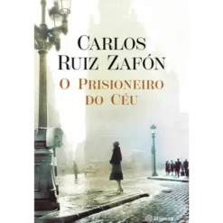 O Prisioneiro Do Céu - Ed. Atualizada de Carlos Ruiz Zafón