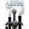 O Problema da Paz de Joe Abercrombie
