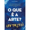 O Que É A Arte? de Lev Tolstoi