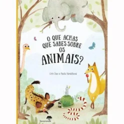 O que Achas que Sabes sobre os Animais de Pavla Hanackova