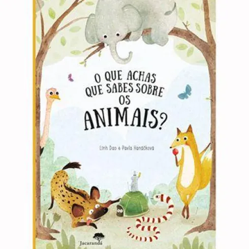 O que Achas que Sabes sobre os Animais de Pavla Hanackova