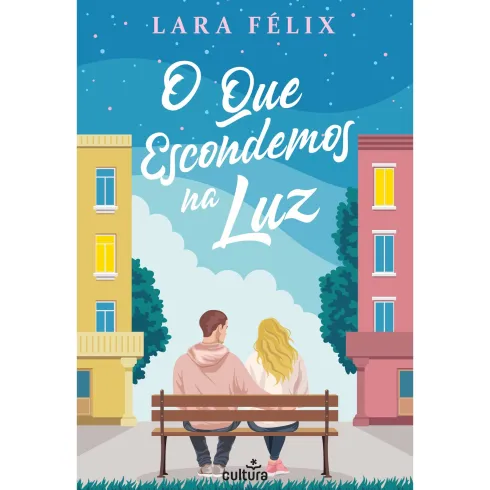 O Que Escondemos Na Luz de Lara Félix