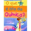 O Que é Isto da Química? de Lisa Jane Gillespie