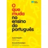 O Que Muda no Ensino do Português