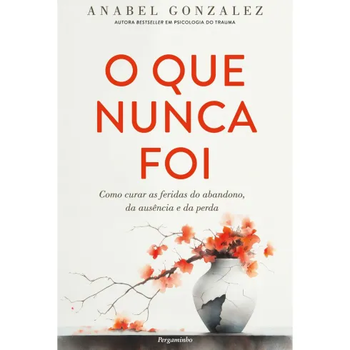O Que Nunca Foi de Anabel Gonzalez