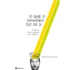 O que o Dinheiro Diz de Si de Christian Junod