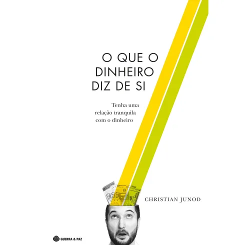 O que o Dinheiro Diz de Si de Christian Junod