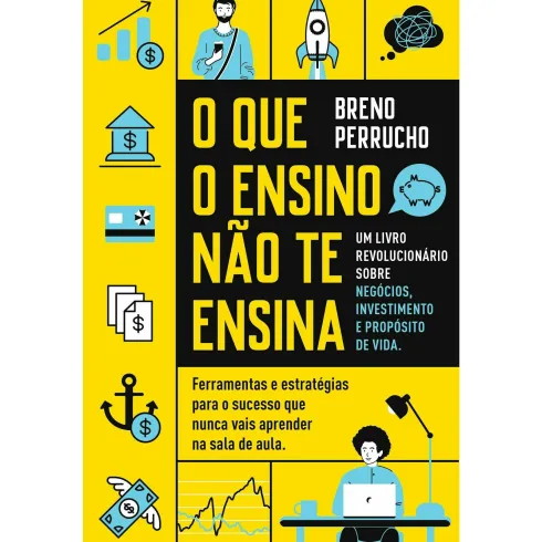 O Que O Ensino Não Te Ensina de Breno Perrucho