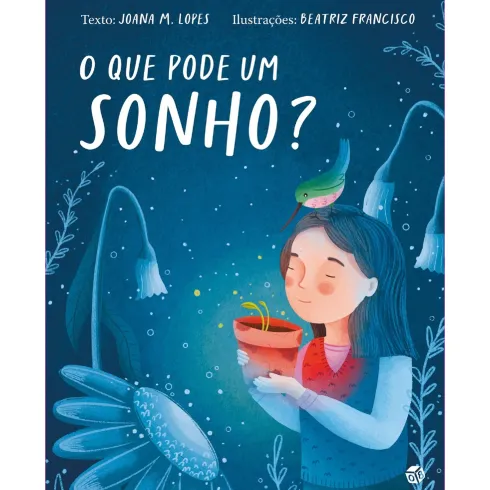 O Que Pode Um Sonho?: Livro De de Joana M. Lopes