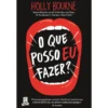 O que Posso Eu Fazer? de Holly Bourne