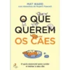 O que Querem os Cães
