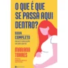O que é que Se Passa Aqui Dentro? de Mariana Torres