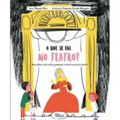 O que Se Faz no Teatro? de Duarte Silva
