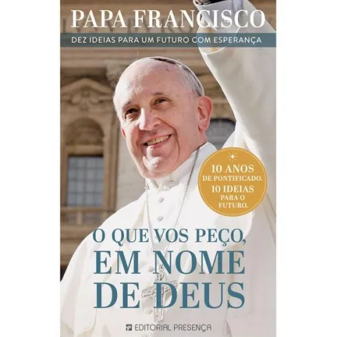 O que Vos Peço, em Nome de Deus de Papa Francisco