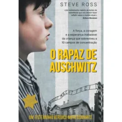 O Rapaz de Auschwitz de Steve Ross