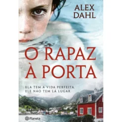 O Rapaz À Porta de Alex Dahl