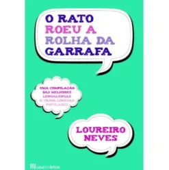 O Rato Roeu a Rolha da Garrafa de Loureiro Neves