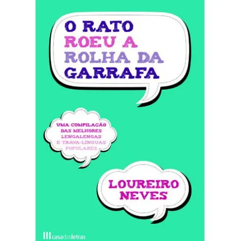 O Rato Roeu a Rolha da Garrafa de Loureiro Neves