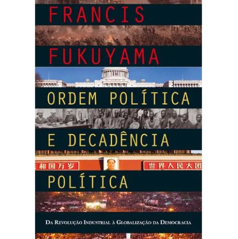 Ordem Política e Decadência Política de Francis Fukuyama