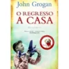 O Regresso a Casa de John Grogan