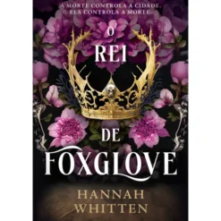 O Rei de Foxglove de Hannah Whitten
