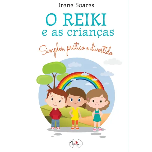 O Reiki e as Crianças de Irene Soares