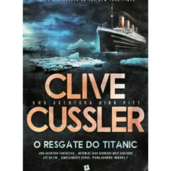 O Resgate Do Titanic de Clive Cussler