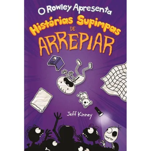 O Rowley Apresenta: Histórias Supimpas de Arrepiar de Jeff Kinney