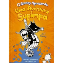 O Rowley Apresenta: uma Aventura Supimpa de Jeff Kinney - nº.2
