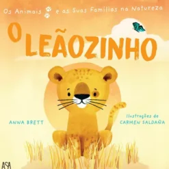 Os Animais e as Suas Famílias na Natureza: o Leãozinho de Ana Brett e Quarto Group
