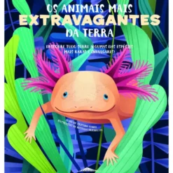 Os Animais Mais Extravagantes da Terra de Cristina Banfi