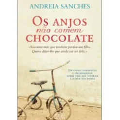 Os Anjos Não Comem Chocolate de Andreia Sanches