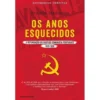 Os Anos Esquecidos de Arnaldo Madureira - A Refundação do Partido Comunista Português 1929 - 1939