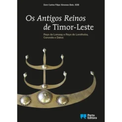 Os Antigos Reinos de Timor-Leste de Dom Carlos Filipe Ximenes Belo, SDB
