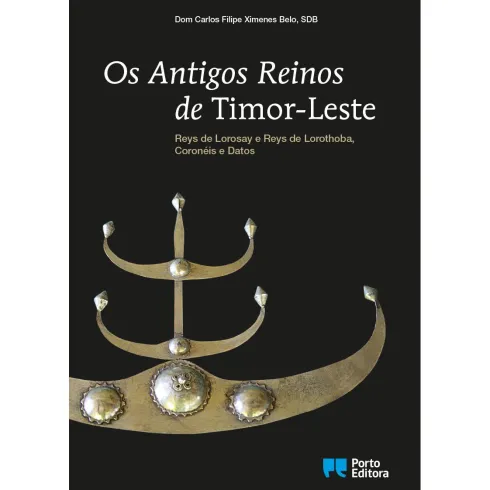Os Antigos Reinos de Timor-Leste de Dom Carlos Filipe Ximenes Belo, SDB