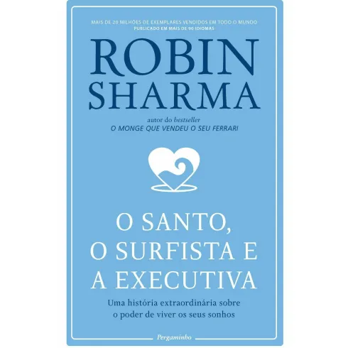 O Santo, O Surfista E A Executiva de Robin Sharma