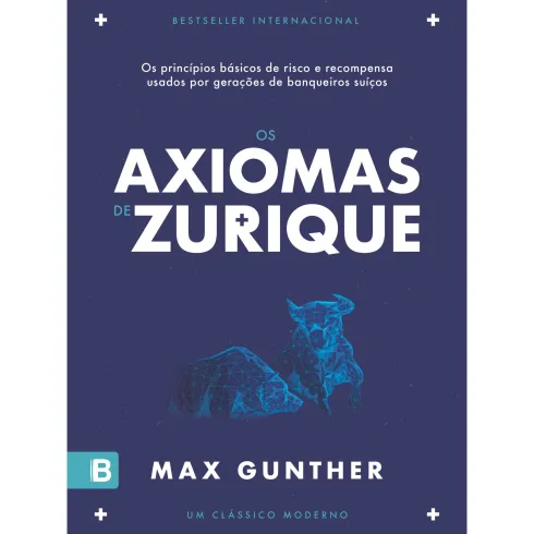 Os Axiomas De Zurique de Max Gunther