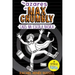 Os Azares de Max Crumbly Nº 2 - Caos na Escola Básica de Rachel Renée Russell